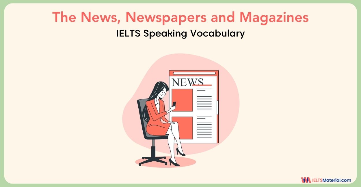 IELTS Speaking Vocabulary: The News Media (The News, Newspapers and Magazines)