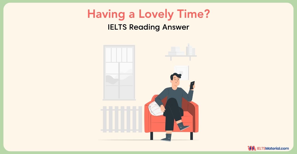 Having a Lovely Time?- IELTS Reading Answer