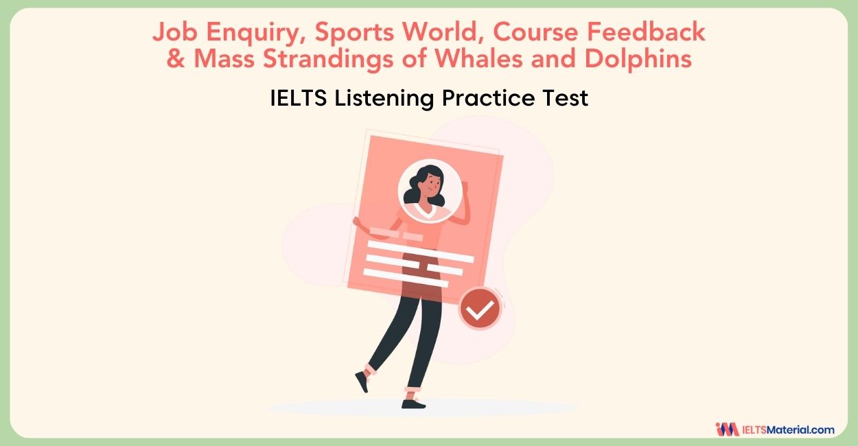 IELTS Listening Test – Job Enquiry, Sports World, Course Feedback & Mass Strandings of Whales and Dolphins