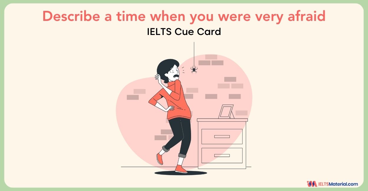 Describe a time when you were very afraid – IELTS Cue Card