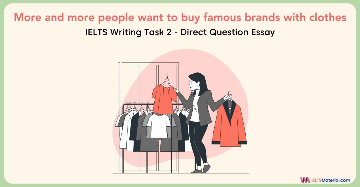 More and more people want to buy famous brands with clothes- IELTS Writing Task 2