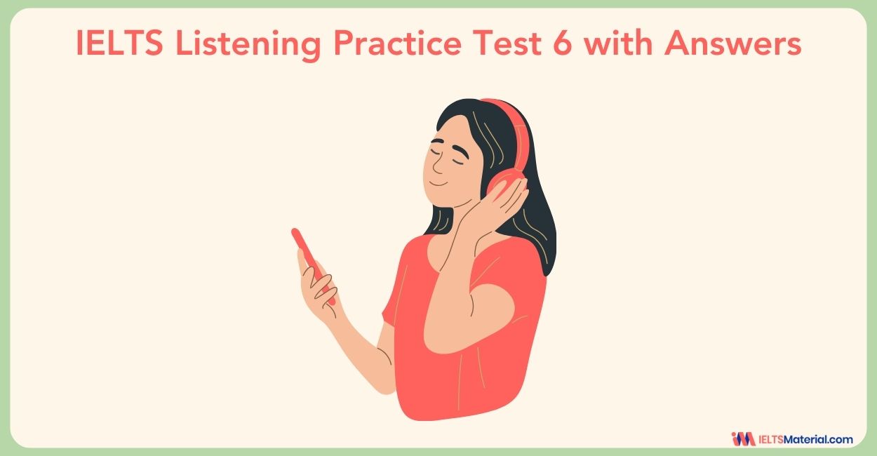 IELTS Listening Practice Test 6 with Answers