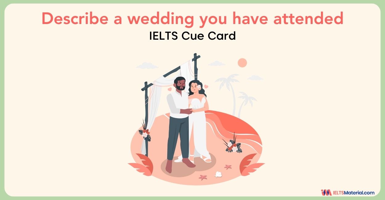 Describe a wedding you have attended – IELTS Cue Card