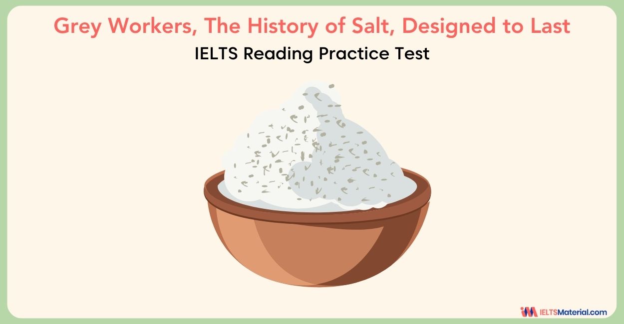 Grey Workers, The History of Salt, Designed to Last – Reading Answers