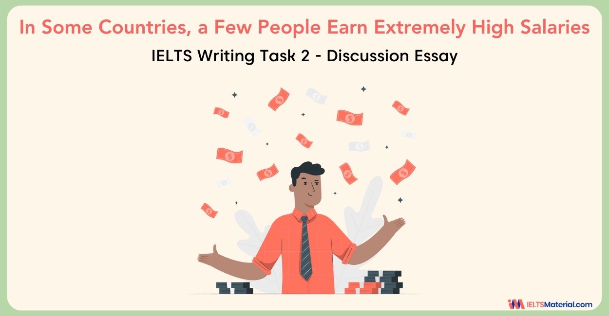 In Some Countries, a Few People Earn Extremely High Salaries – IELTS Writing Task 2