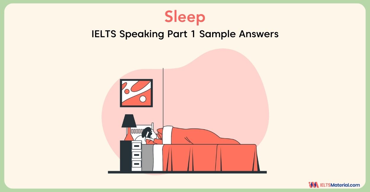 Sleep: IELTS Speaking Part 1 Sample Answer