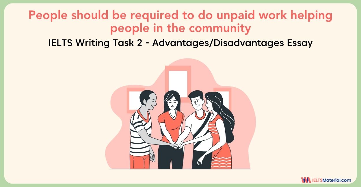 People should be required to do unpaid work helping people in the community – IELTS Writing Task 2