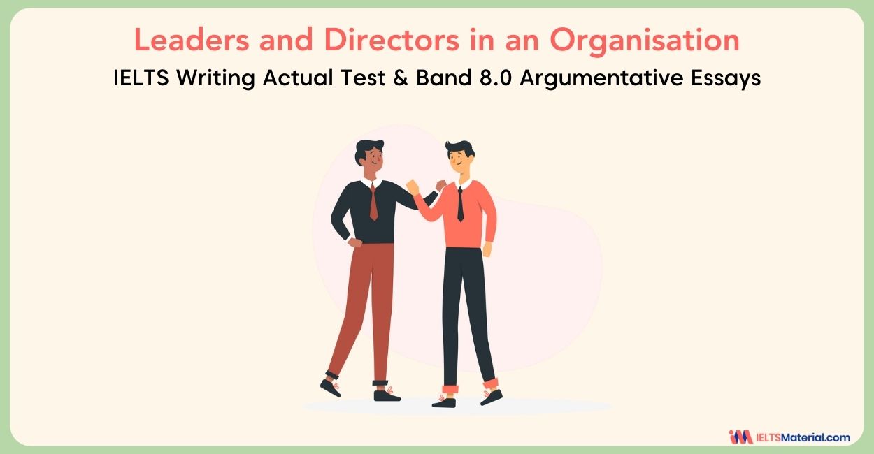 Leaders and directors in an organisation are normally older people – IELTS Writing Task 2 Argumentative Essays