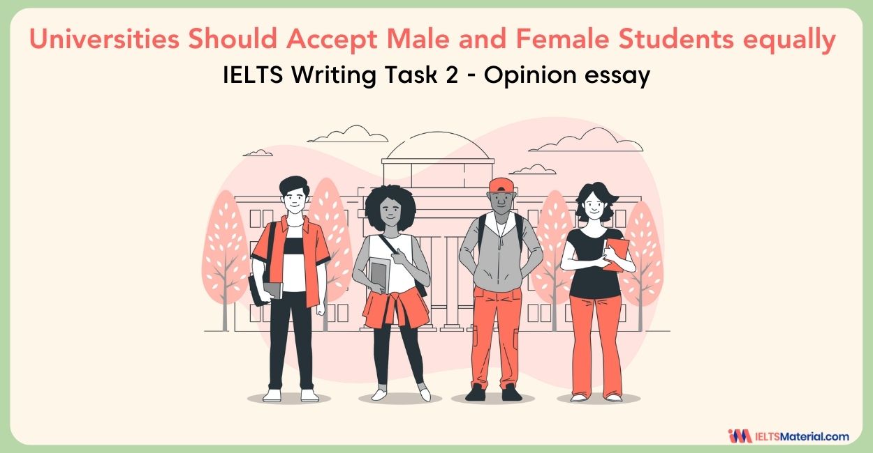 Universities Should Accept Equal Numbers of Male and Female Students in Every Subject – IELTS Writing Task 2
