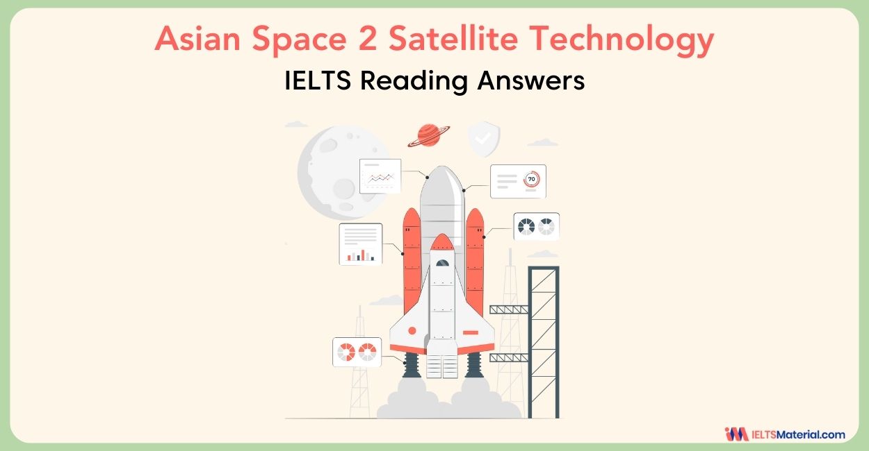 Asian Space 2 Satellite Technology – IELTS Reading Answers