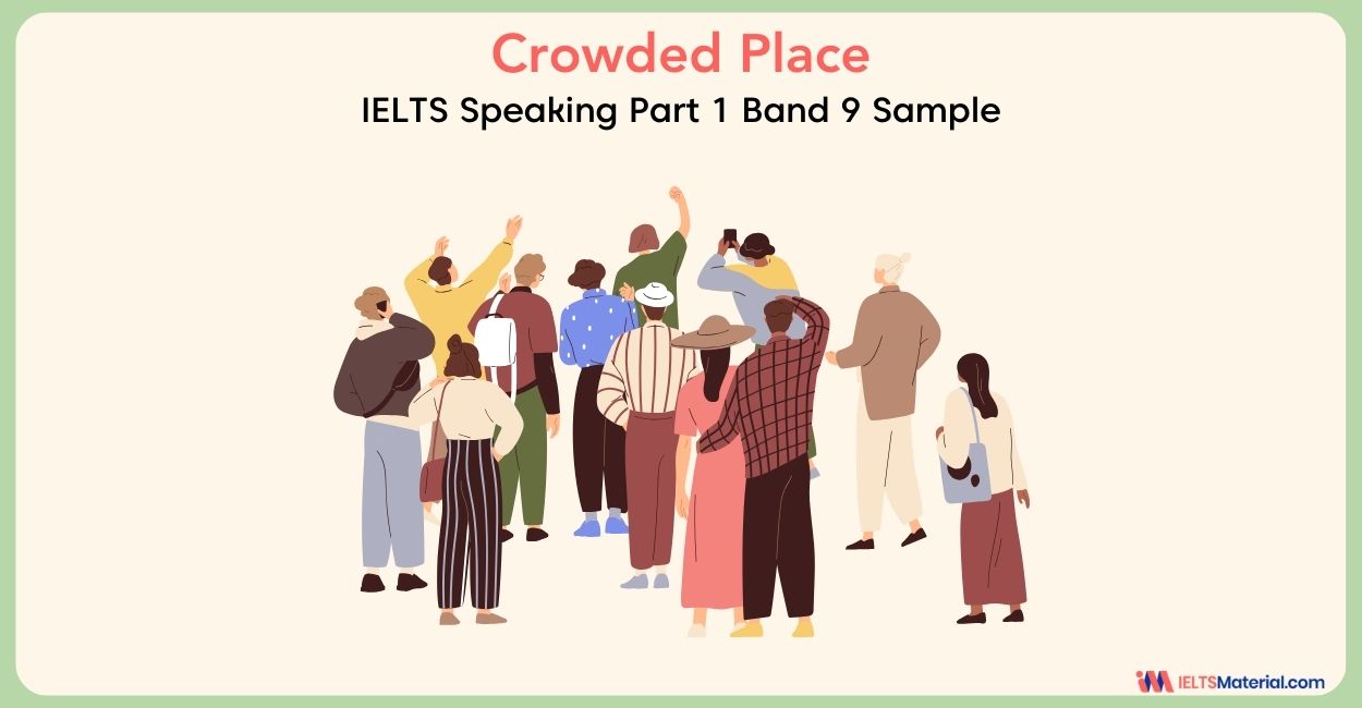 Crowded Place: IELTS Speaking Part 1 Sample Answer