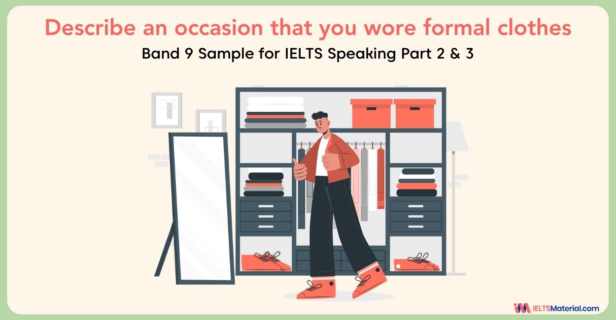 Describe an occasion when you wore your best clothes –  IELTS Speaking Part 2 & 3 Sample Answers