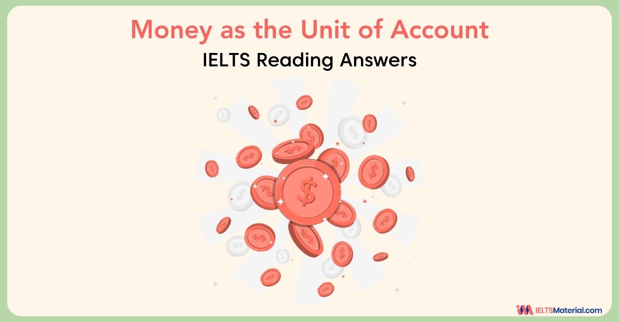 Money As The Unit Of Account – IELTS Reading Answers