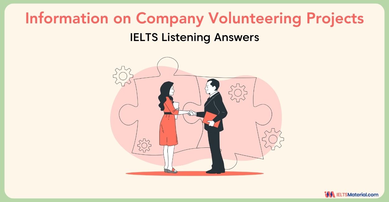 Information on Company Volunteering Projects – IELTS Listening Answers