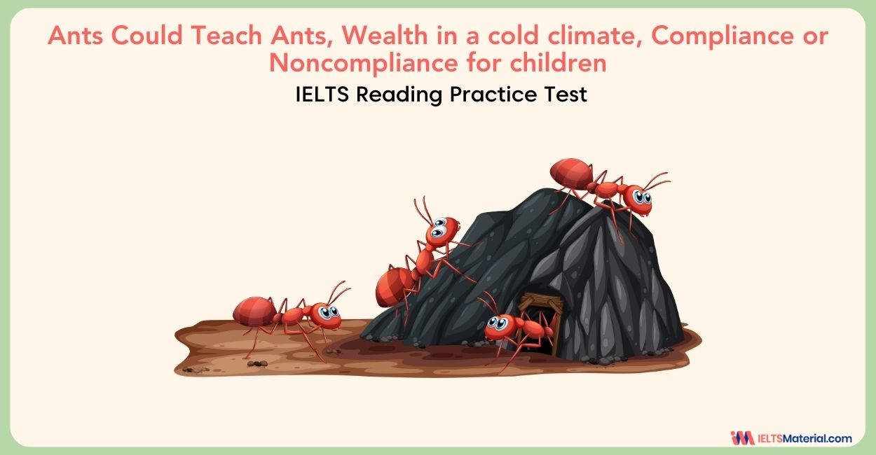Ants Could Teach Ants, Wealth in a cold climate, Compliance or Noncompliance for children – Reading Answers