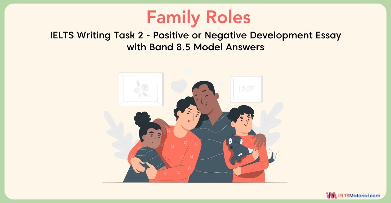 IELTS Writing Task 2 Topic: The structure of a family and the role of its members are gradually changing