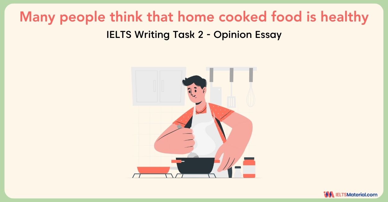 Many people think that home cooked food is healthy – IELTS Writing Task 2