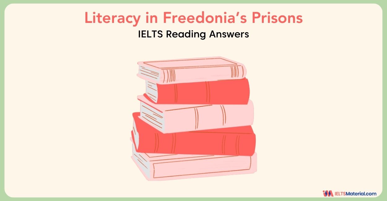 Literacy in Freedonia’s Prisons – IELTS Reading Answers