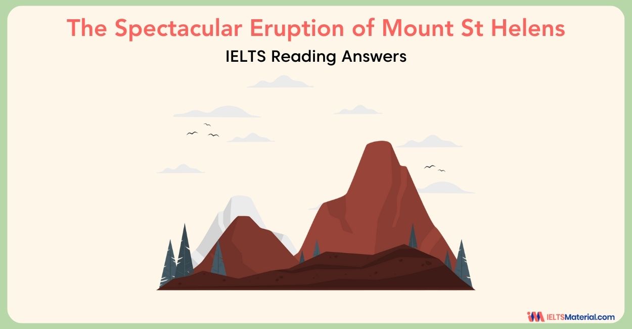 The Spectacular Eruption of Mount St Helens – IELTS Reading Answers