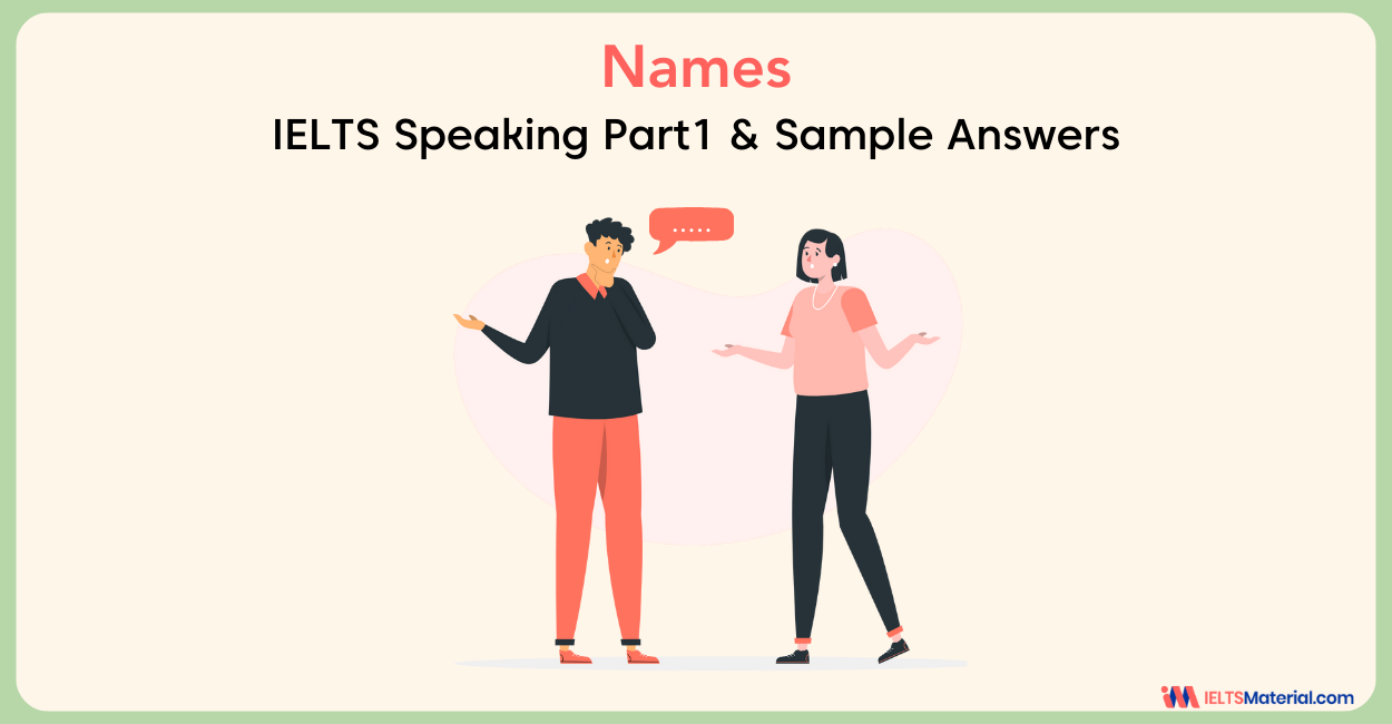 Names: IELTS Speaking Part 1 Sample Answer
