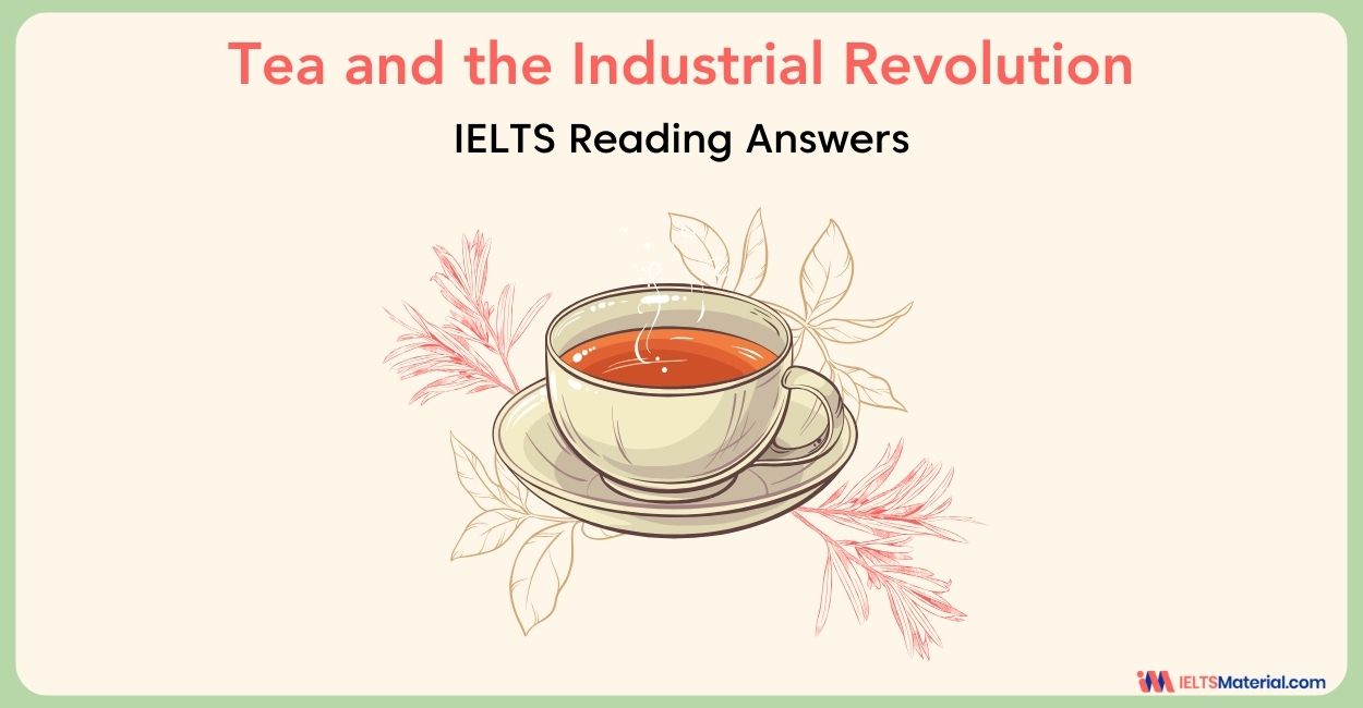 Tea and the Industrial Revolution – IELTS Reading Answers
