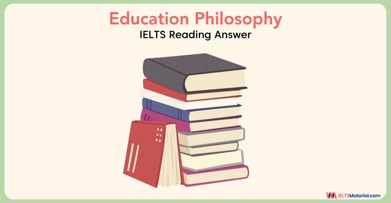 Education Philosophy- IELTS Reading Answer
