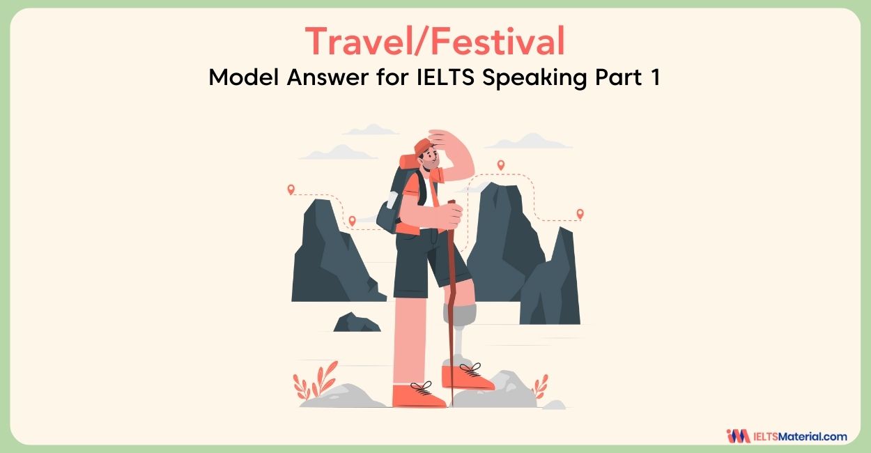 Travel/Festival: IELTS Speaking Part 1 Model Answer