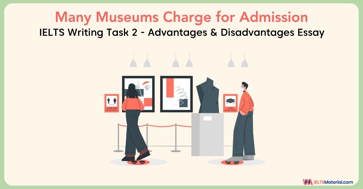 Many Museums Charge for Admission While Others are Free – IELTS Writing Task 2
