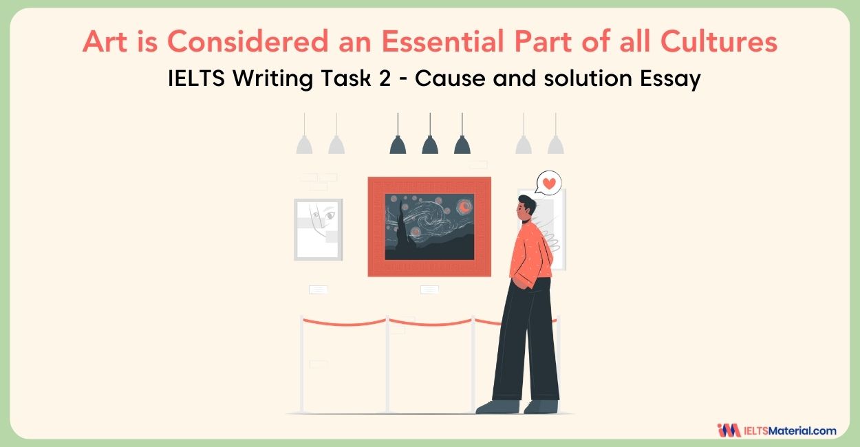 Art is Considered an Essential Part of all Cultures Throughout the World – IELTS Writing Task 2