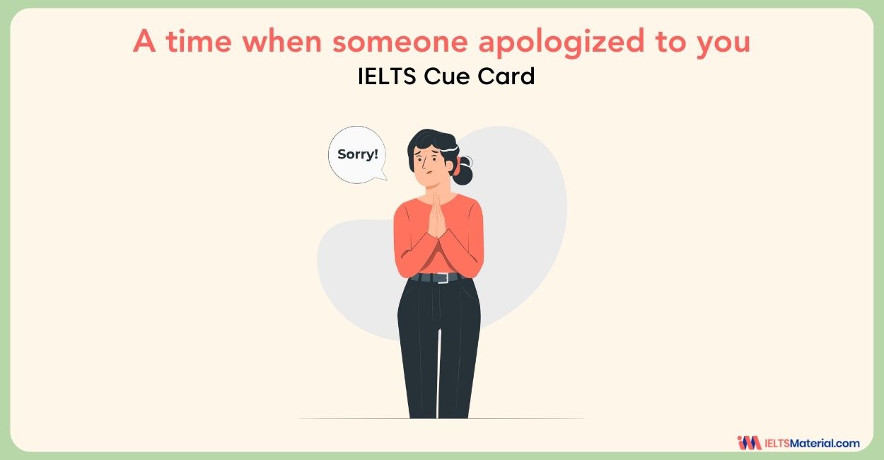 A time when someone apologized to you – IELTS Cue Card Sample Answers