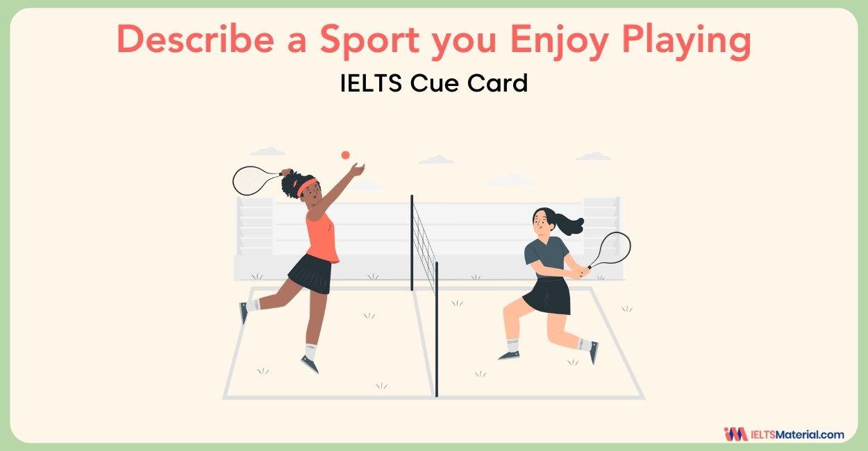 Describe a Sport you Enjoy Playing – IELTS Cue Card Sample Answers