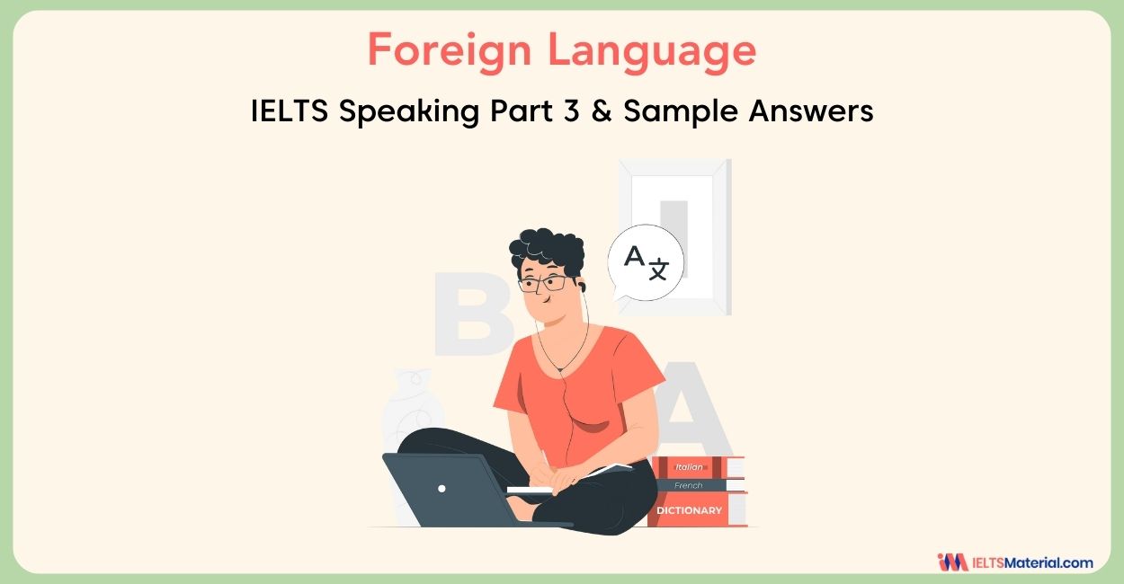 Foreign Language: IELTS Speaking Part 3 Sample Answer