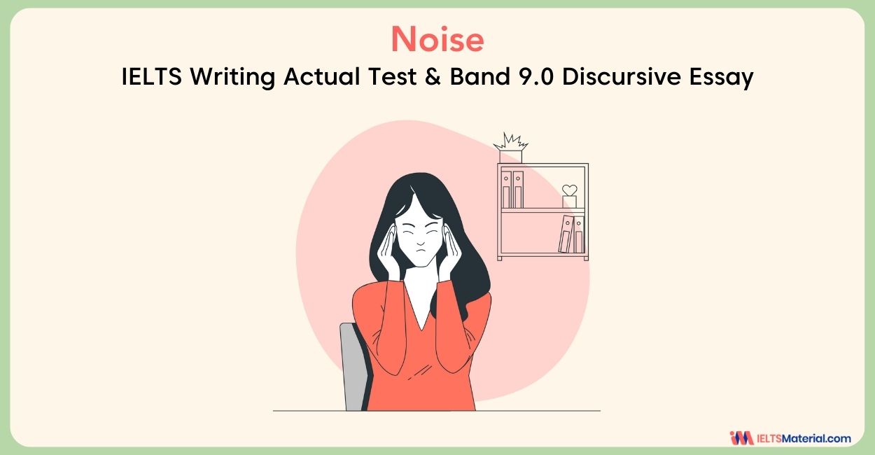 Some people think that there should be some strict controls about noise – IELTS Writing Task 2 Discursive Essays