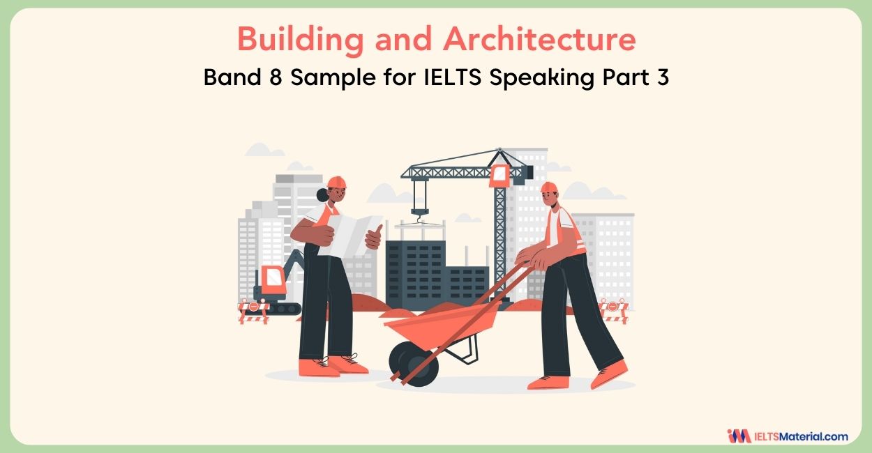 Buildings and Architecture: IELTS Speaking Part 3 Sample Answer