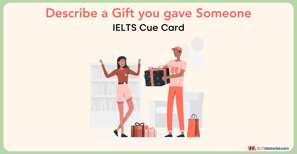 Describe a Gift you Gave Someone- IELTS Cue Card