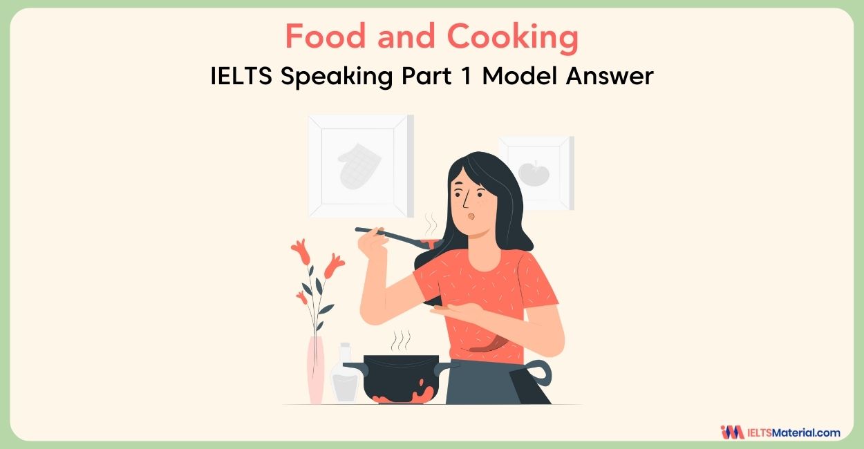Food and Cooking: IELTS Speaking Part 1 Model Answer