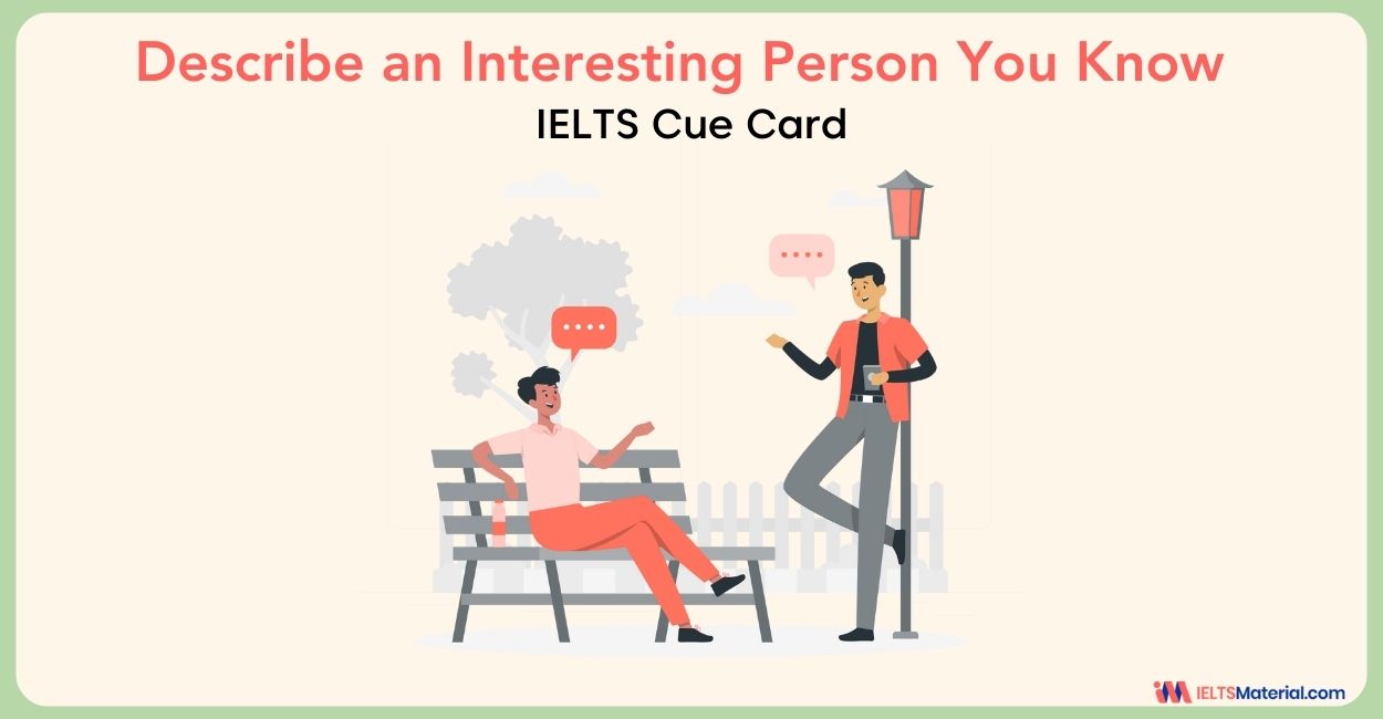 Describe An Interesting Person You Know – IELTS Cue Card