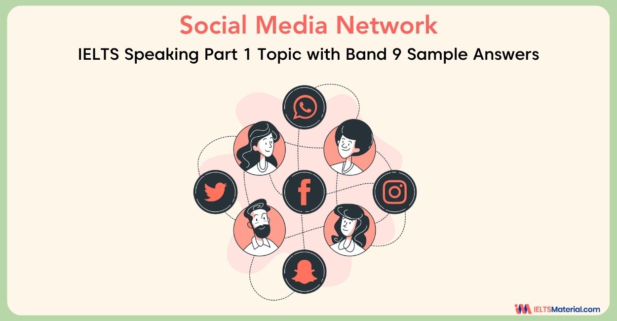 Social Media Network: IELTS Speaking Part 1 Sample Answer