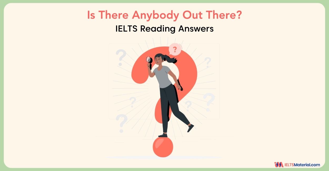 Is There Anybody Out There – IELTS Reading Answers