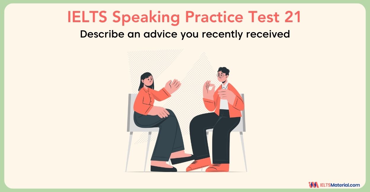 An Advice You Recently Received – IELTS Speaking Practice Test 21