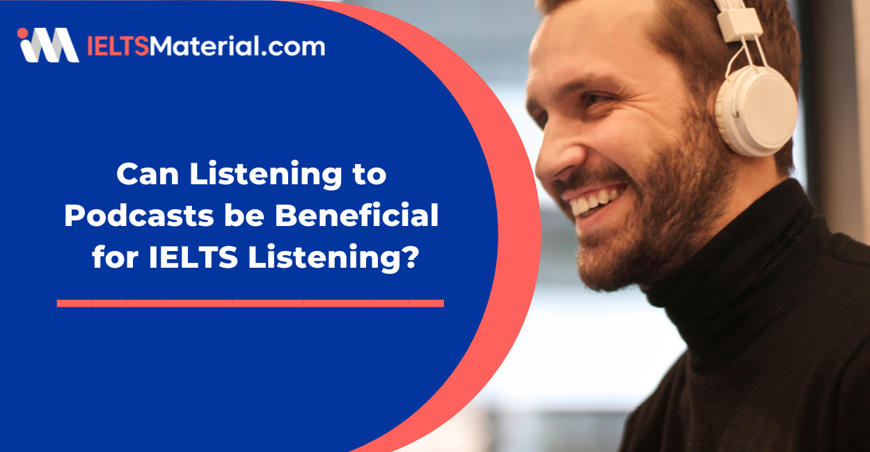 Can Listening to Podcasts be Beneficial for IELTS Listening?