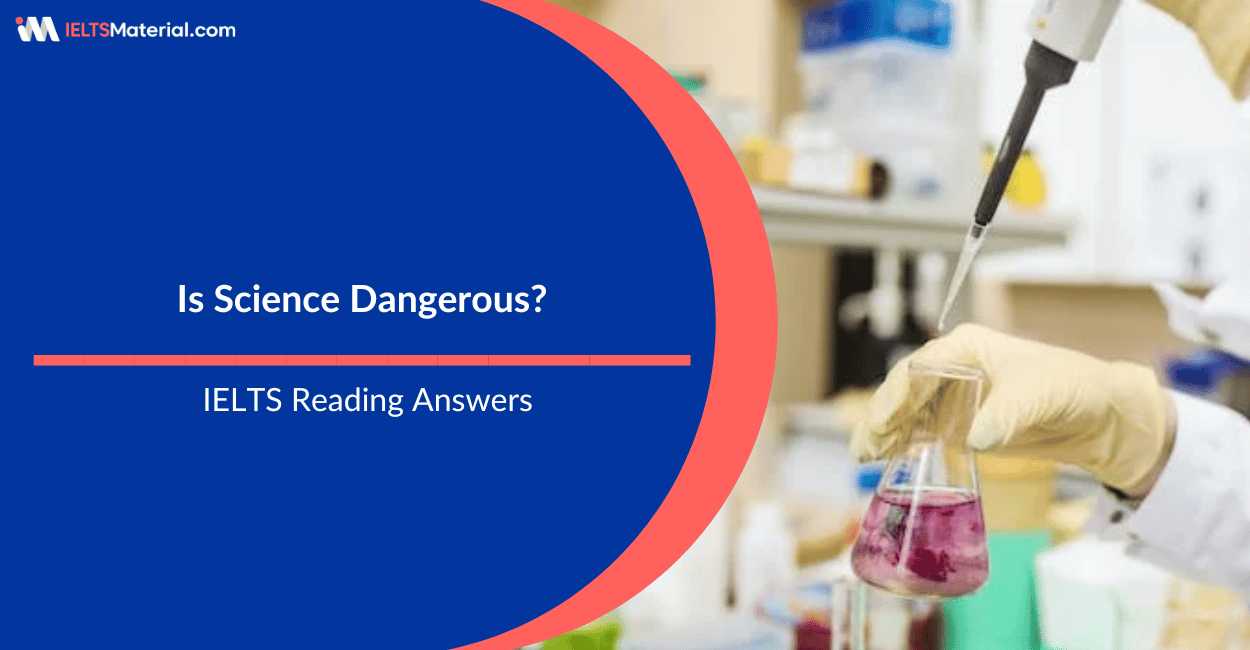 Is Science Dangerous- IELTS Reading Answers