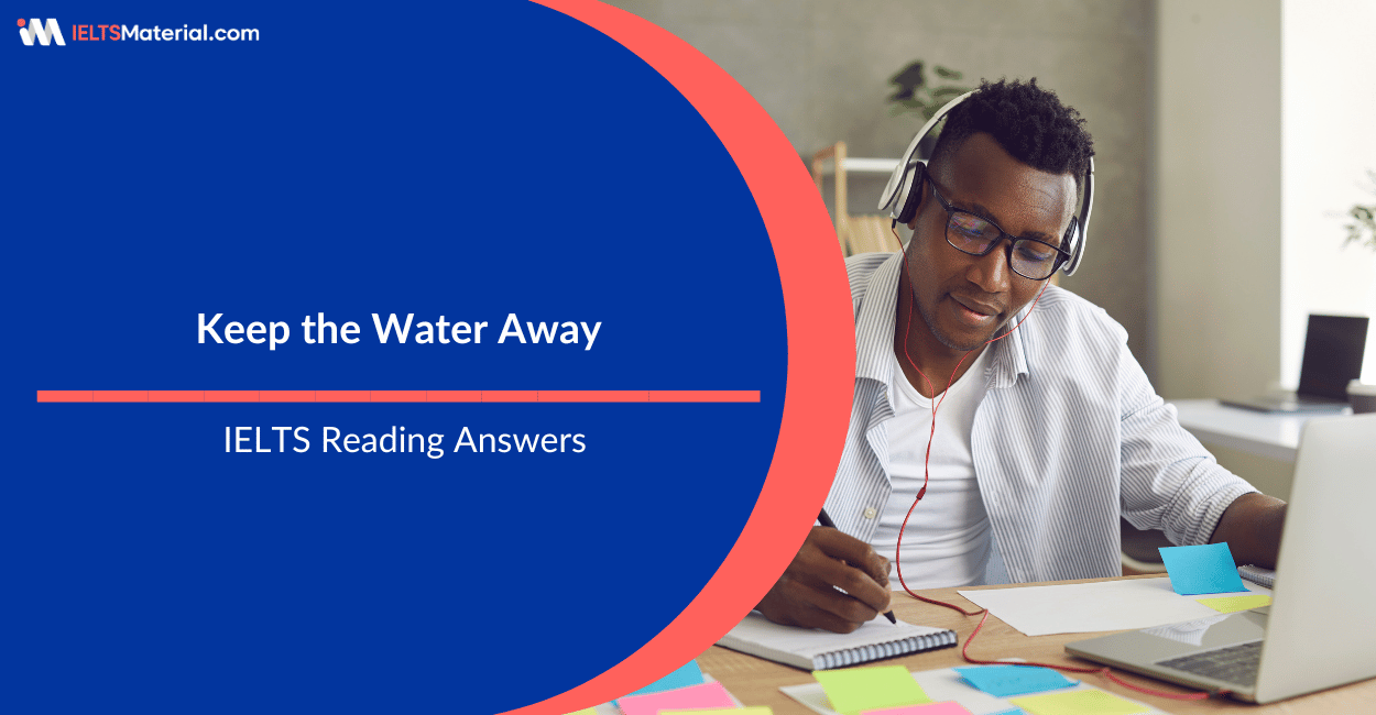 Keep the Water Away-IELTS Reading Answers