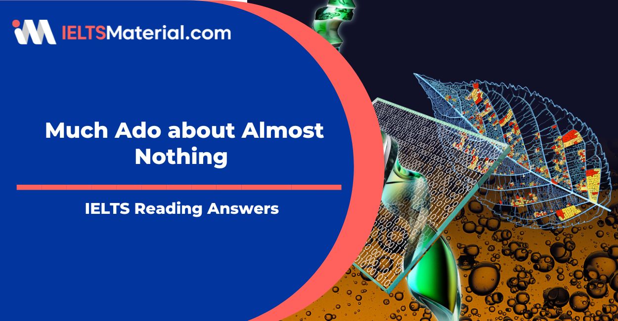 Much Ado about Almost Nothing Reading Answers for IELTS 2023