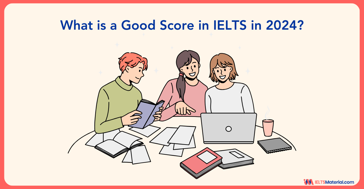 What is a Good Score in IELTS in 2024?