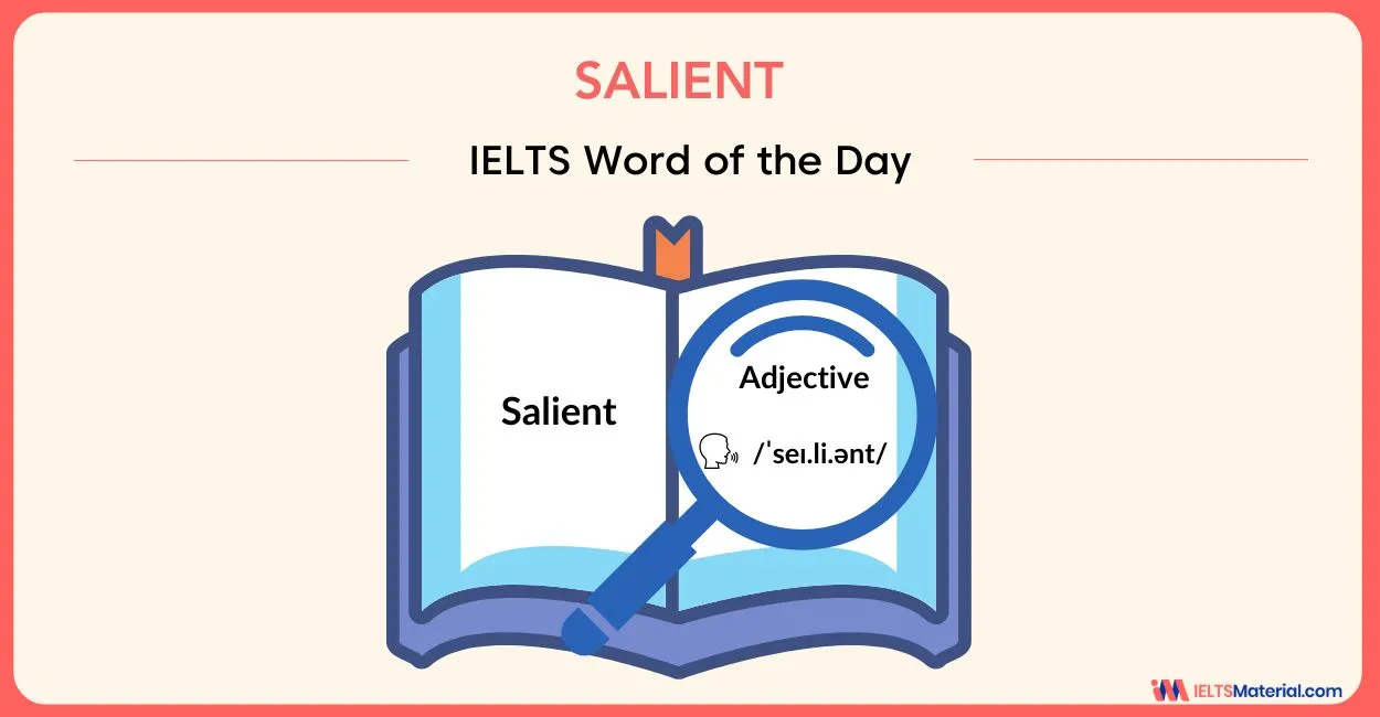 Salient – Meaning, Definition, History & Exercise!- Word Of The Day For IELTS