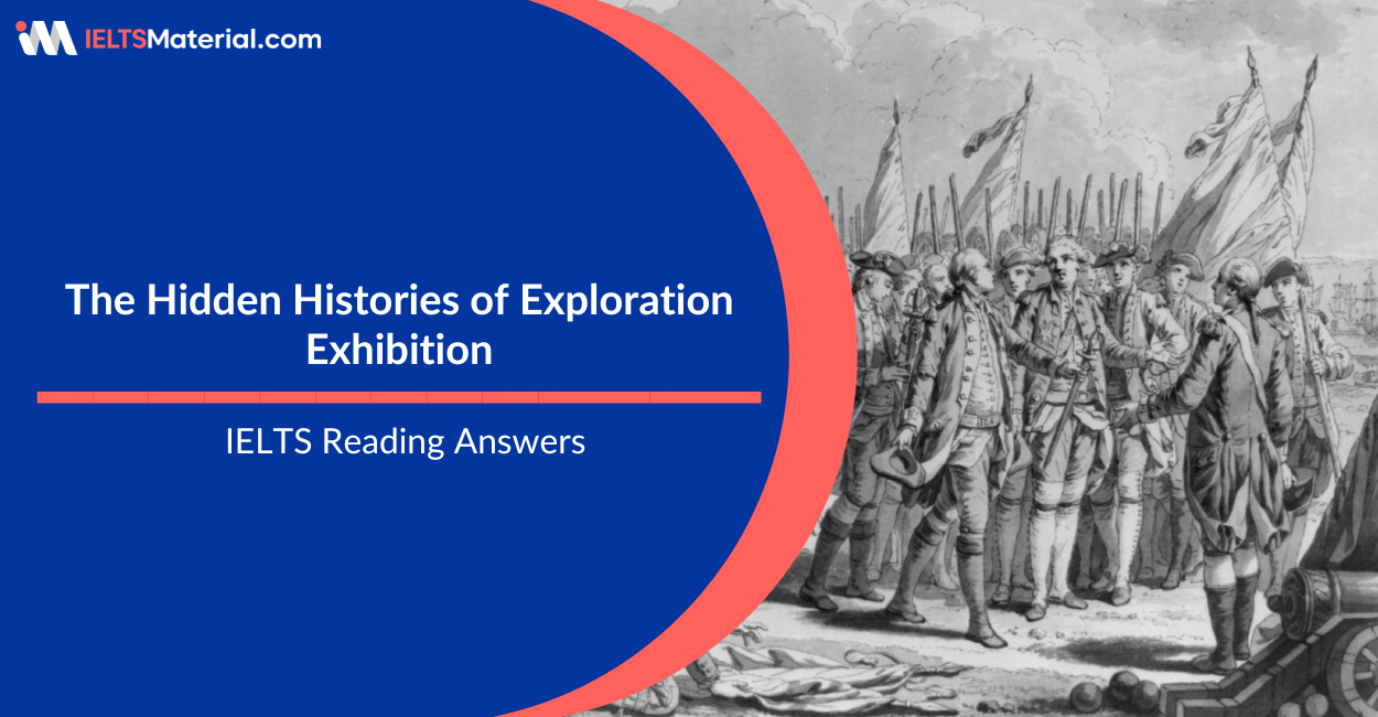 The Hidden Histories of Exploration Exhibition – IELTS Reading Answers