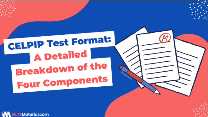 CELPIP Test Format: A Detailed Breakdown of the Four Components