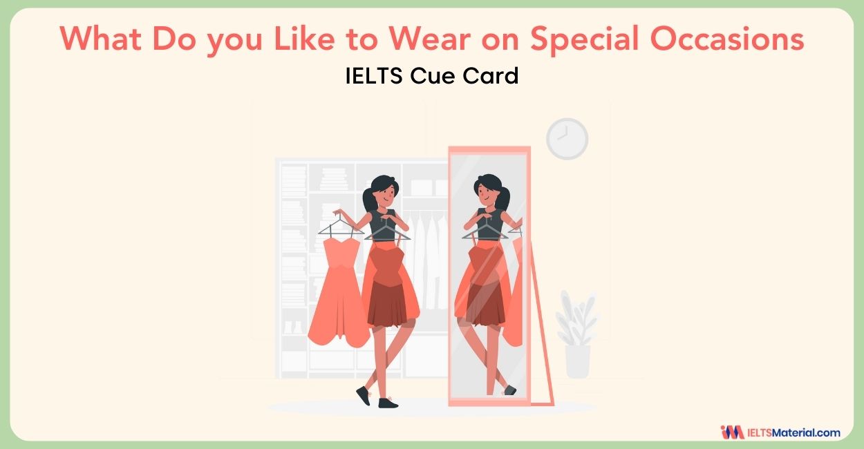 What Do you Like to Wear on Special Occasions – IELTS Cue Card