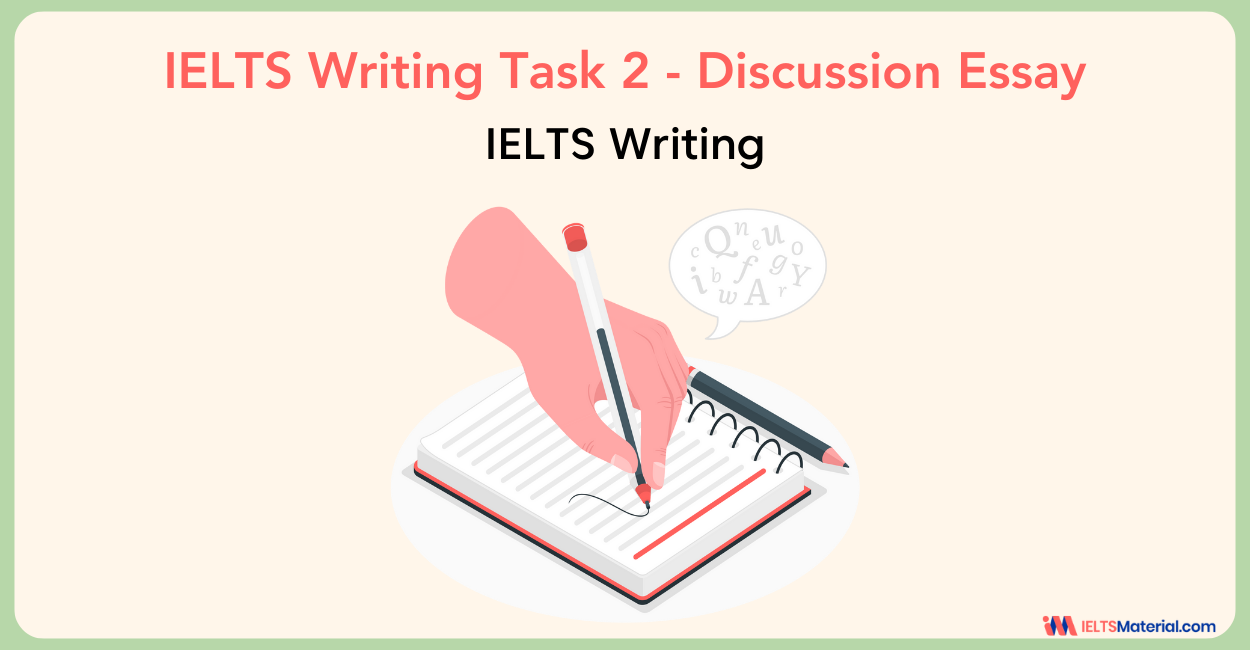 IELTS Writing Task 2 Discussion Essay: Explanation & Breakdown With Sample Answers